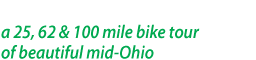 go the distance, make a difference: A 20, 50 & 100 mile bike tour of beautiful mid-Ohio